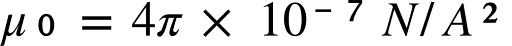 Physical constant of magnetic permeability of free space
